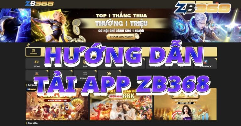 Hướng Dẫn Tải App ZB368 Cho iOS & Android (Cập Nhật 2025)