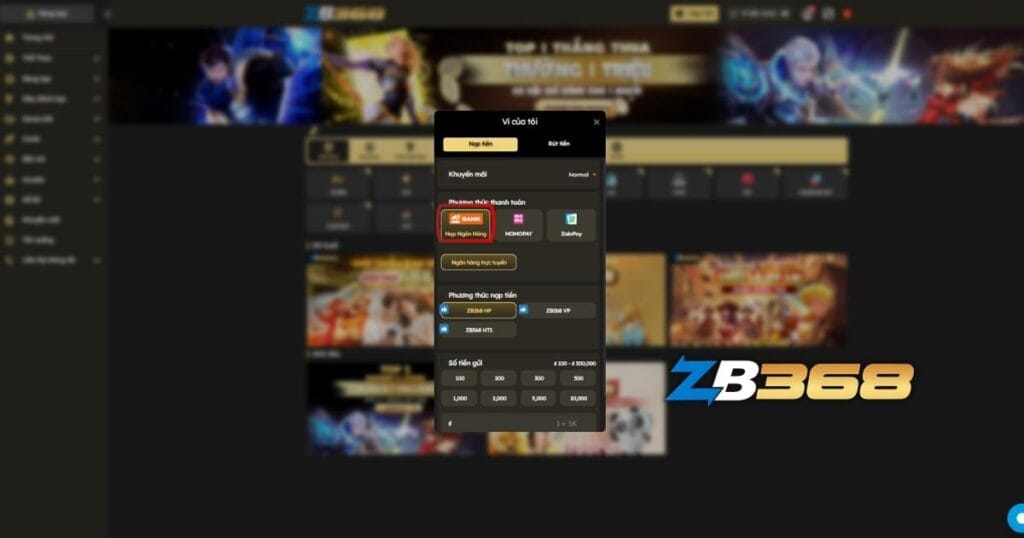 Hướng Dẫn Nạp Tiền ZB368: Đa Kênh, An Toàn, Lên Điểm Trong 1 Phút