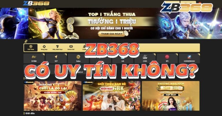 ZB368 Có Uy Tín Không? Giải Đáp Minh Bạch Mọi Thắc Mắc