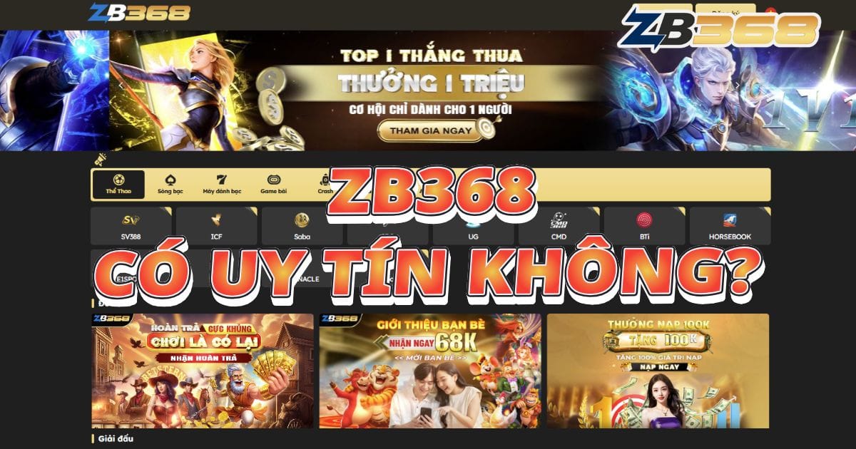 ZB368 Có Uy Tín Không? Giải Đáp Minh Bạch Mọi Thắc Mắc