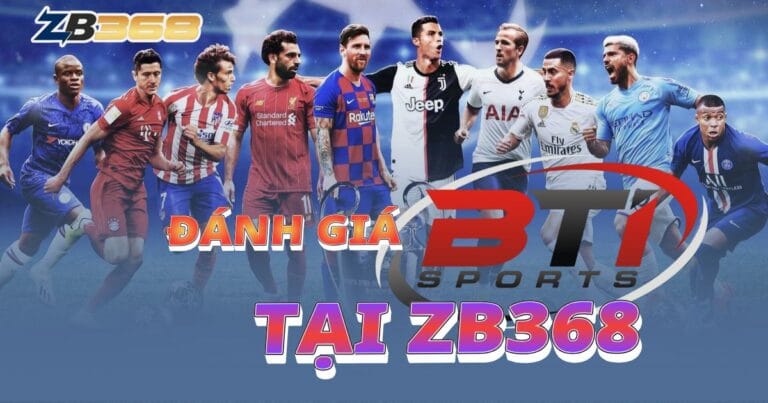 Đánh Giá Sảnh BTI tại ZB368: Làn Gió Mới Cho Dân Cược Thể Thao
